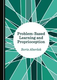 Book Cover for Problem-Based Learning and Proprioception by B AberÔsek