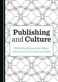Book Cover for Publishing and Culture by Dallas John Baker, Donna Lee Brien, Jen Webb