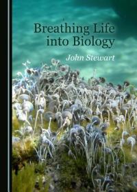 Book Cover for Breathing Life Into Biology by John Stewart