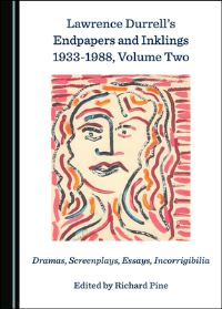 Book Cover for Lawrence Durrell's Endpapers and Inklings 1933-1988. Volume Two Dramas, Screenplays, Essays, Incorrigibilia by Lawrence Durrell