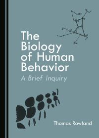 Book Cover for The Biology of Human Behavior by Thomas Rowland