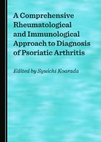 Book Cover for A Comprehensive Rheumatological and Immunological Approach to Diagnosis of Psoriatic Arthritis by Syuichi Koarada