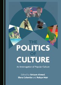 Book Cover for The Politics of Culture by Ibtisam Ahmed, Elena Colombo, Robyn Muir