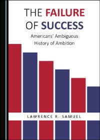 Book Cover for The Failure of Success by Lawrence R Samuel