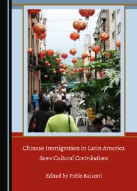 Book Cover for Chinese Immigration in Latin America by Pablo Baisotti