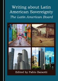 Book Cover for Writing About Latin American Sovereignty by Pablo Alberto Baisotti
