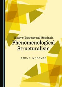 Book Cover for Theory of Language and Meaning in Phenomenological Structuralism by Paul C Mocombe
