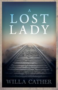 Book Cover for A Lost Lady;With an Excerpt by H. L. Mencken by Willa Cather