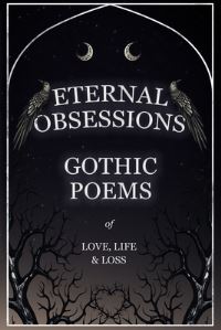 Book Cover for Eternal Obsessions - Gothic Poems of Love, Life, and Loss by Various