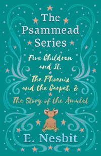 Book Cover for Five Children and It, The Phoenix and the Carpet, and The Story of the Amulet;The Psammead Series - Books 1 - 3 by E Nesbit