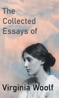 Book Cover for The Collected Essays of Virginia Woolf by Virginia Woolf