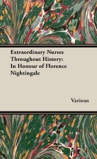 Book Cover for Extraordinary Nurses Throughout History;In Honour of Florence Nightingale by Various