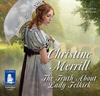Book Cover for The Truth About Lady Felkirk by Christine Merrill