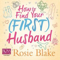Book Cover for How to Find Your (First) Husband by Rosie Blake