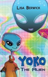 Book Cover for Yoko the Alien by Lisa Berwick