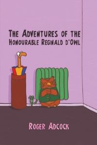 Book Cover for The Adventures of the Honourable Reginald d'Owl by Roger Adcock