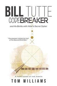 Book Cover for Bill Tutte Codebreaker by Tom Williams