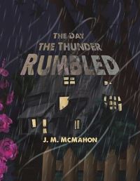 Book Cover for The Day the Thunder Rumbled by J M McMahon