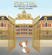 Book Cover for Percival and the Hall of Mirrors by Larissa Lockwood