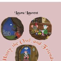 Book Cover for Hooty, the Owl, and Friends by Laura Laurent