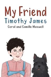 Book Cover for My Friend Timothy James by Coral Maxwell, Camille Maxwell