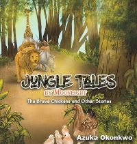 Book Cover for Jungle Tales by Moonlight by Azuka Okonkwo