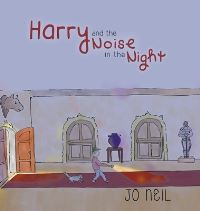 Book Cover for Harry and the Noise in the Night by Jo Neil