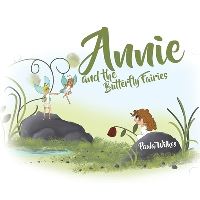 Book Cover for Annie and the Butterfly Fairies by Paula Wilkes