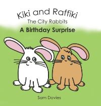 Book Cover for Kiki and Raffiki the City Rabbits - A Birthday Surprise by Sam Davies