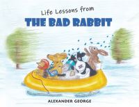 Book Cover for Life Lessons from the Bad Rabbit by Alexander George