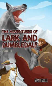 Book Cover for The Adventures of Lark and Dumbledalf by Ryan Hassell
