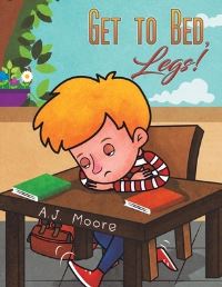 Book Cover for Get to Bed, Legs! by A J Moore