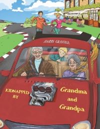 Book Cover for Kidnapped by Grandma and Grandpa by Harri Gravelle