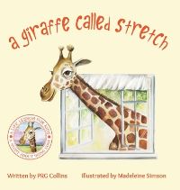Book Cover for A Giraffe Called Stretch by P R G Collins