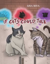Book Cover for If Cats Could Talk by Lisa Rita