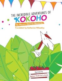 Book Cover for The Incredible Adventures of Kokoho by Mauro Molina Navarro