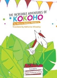 Book Cover for The Incredible Adventures of Kokoho by Mauro Molina Navarro