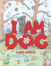 Book Cover for I Am Dog by Karen Chaplin