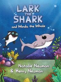 Book Cover for Lark the Shark and Wonda the Whale by Natalie Newman, Henry Newman