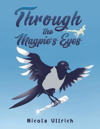 Book Cover for Through the Magpie's Eyes by Nicola Ullrich