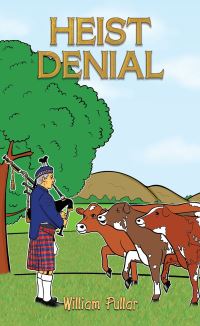 Book Cover for Heist Denial by William Pullar