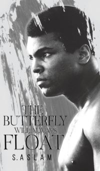 Book Cover for The Butterfly Will Always Float by S Aslam