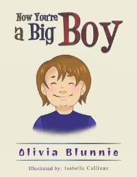 Book Cover for Now You're a Big Boy by Olivia Blunnie
