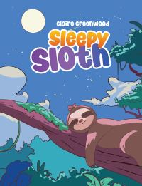 Book Cover for Sleepy Sloth by Claire Greenwood