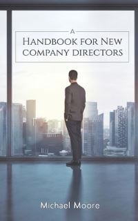 Book Cover for A Handbook for New Company Directors by Michael Moore