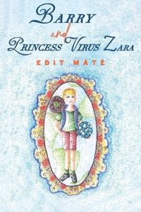 Book Cover for Barry and Princess Virus Zara by Edit Máté