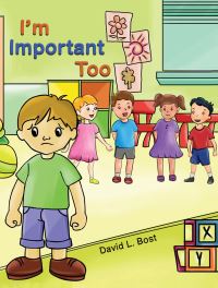 Book Cover for I'm Important Too by David L Bost
