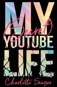 Book Cover for My (Secret) YouTube Life by Charlotte Seager