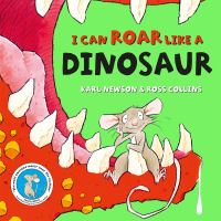Book Cover for I Can Roar Like a Dinosaur by Karl Newson