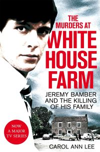 Book Cover for The Murders at White House Farm by Carol Ann Lee